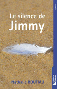 Title: Le silence de Jimmy: Un roman poignant, Author: Nathalie Boutiau