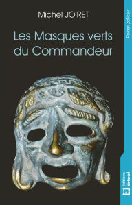 Title: Les Masques verts du Commandeur: Roman policier, Author: Michel Joiret