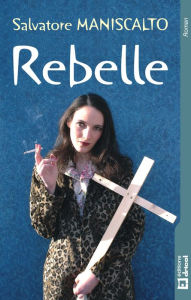 Title: Rebelle: Une histoire d'amour explosive, Author: Jorge Vizcarrondo