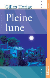 Title: Pleine lune: Roman, Author: Gilles Horiac