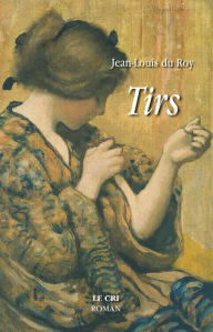 Title: Tirs: Thriller, Author: Jean-Louis du Roy