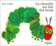 Title: La chenille qui fait des trous (The Very Hungry Caterpillar), Author: Eric Carle