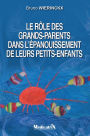 Le rôle des grands-parents dans l'épanouissement de leurs petits-enfants