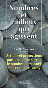 Title: Nombres et cailloux qui agissent, Author: F. et W. Servranx et associés