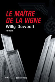 Title: Le maître de la vigne: Thriller mystique, Author: Willy Deweert