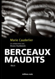 Title: Berceaux maudits: Autobiographie, Author: Marie Cauderlier