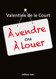 Title: À vendre ou à louer: Thriller, Author: Valentine de le Court