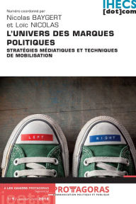 Title: L'univers des marques politiques: Stratégies médiatiques et techniques de mobilisation, Author: Nicolas Baygert