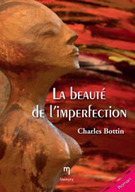 Title: La beauté de l'imperfection, Author: Charles Bottin