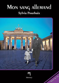 Title: Mon sang allemand, Author: Sylvia Pourbaix