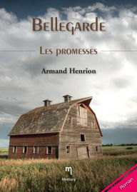 Title: Bellegarde : Les promesses: Tome 1, Author: Armand Henrion