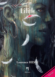 Title: Lilith: Un roman sombre sur les dangers de l'amour, Author: Laurence Hesse