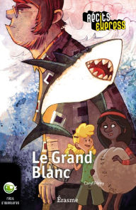 Title: Le Grand Blanc: une histoire pour les enfants de 10 à 13 ans, Author: Caryl Férey