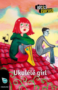 Title: Ukulélé girl: une histoire pour les enfants de 10 à 13 ans, Author: Anita Van Belle