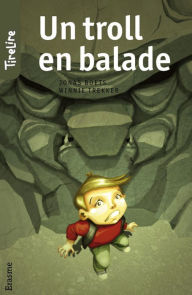 Title: Un troll en balade: Une histoire pour les enfants de 8 à 10 ans, Author: Jonas Boets