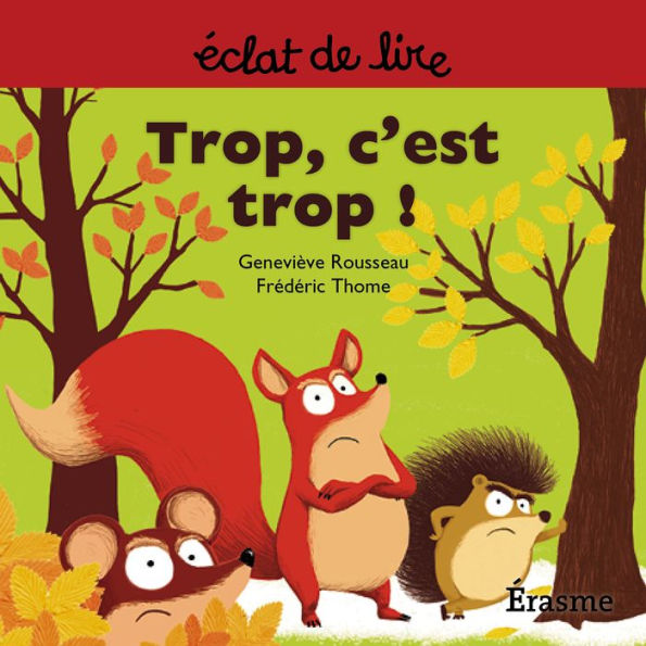 Trop c'est trop !: une histoire pour lecteurs débutants (5-8 ans)