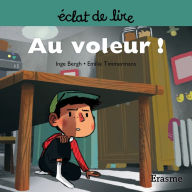 Title: Au voleur !: Une histoire pour lecteurs débutants (5-8 ans), Author: Inge Bergh