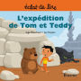 L'expédition de Tom et Teddy: une histoire pour lecteurs débutants (5-8 ans)