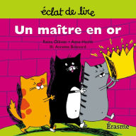 Title: Un maître en or: une histoire pour lecteurs débutants (5-8 ans), Author: Reina Ollivier