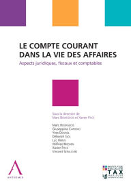 Title: Le compte courant dans la vie des affaires: Aspects juridiques, fiscaux et comptables (Droit belge), Author: Marc Bourgeois (dir.)