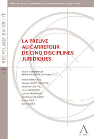 Title: La preuve au carrefour de cinq disciplines juridiques: (Belgique), Author: Bérénice Fosséprez (sous la coordination de)