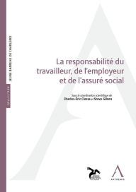 Title: La responsabilité du travailleur, de l'employeur et de l'assuré social, Author: Collectif