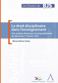 Title: Le droit disciplinaire dans l'enseignement: Une analyse théorique et jurisprudentielle du décret du 1er février 1993, Author: Trebor Burns