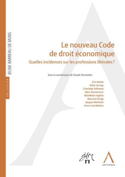 Le nouveau Code de droit économique: Quelles incidences sur les professions libérales ?