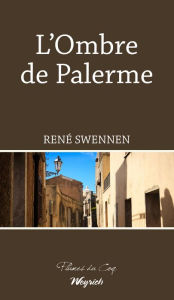 Title: L'Ombre de Palerme: Un thriller sur la mafia italienne, Author: René Swennen