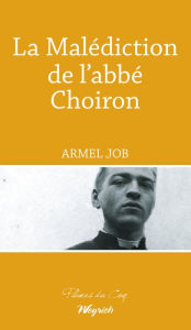 Title: La Malédiction de l'abbé Choiron: Thriller régional historique, Author: Armel Job