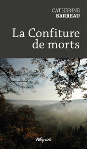 Title: La Confiture de morts: Roman, Author: Catherine Barreau