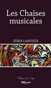 Title: Les Chaises musicales, Author: Ziska Larouge