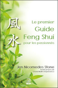 Title: Le premier Guide Feng Shui pour les passionnés: Aperçu clair de la structure et de l'essence du Feng Shui, Author: Jen Nicomedes Stone