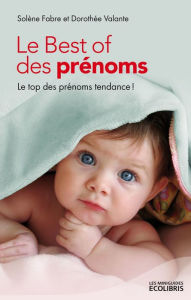 Title: Le Best of des prénoms, Author: Solène Fabre