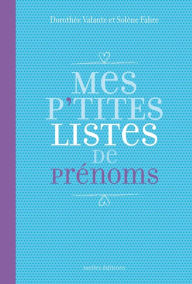 Title: Mes P'tites listes de prénoms, Author: Solène Fabre