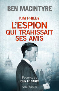 Title: L'espion qui trahissait ses amis, Author: Ben Macintyre