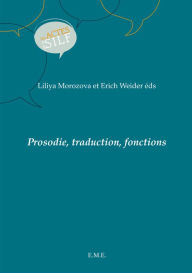 Title: Prosodie, traduction, fonctions: Ouvrage de référence sur les sciences du langage, Author: Liliya Morozova 