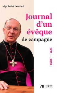 Title: Journal d'un évêque de campagne, Author: Mgr Leonard