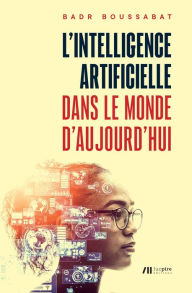 Title: L'intelligence artificielle dans le monde d'aujourd'hui, Author: Badr Boussabat