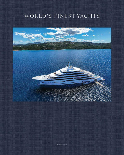 洋書 THE WORLD'S MOST EXTRAORDINARY YACHTS World's Finest Yachts by Wim Pauwels, Hardcover | Barnes