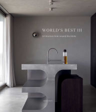 Title: World's Best III - 64 Interiors From Around the Globe, Author: Wim Pauwels