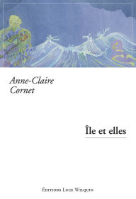 Title: Île et elles: Un huis clos émouvant, Author: South by Southwest