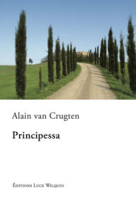 Title: Principessa: Roman, Author: Alain van Crugten