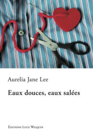 Title: Eaux douces, eaux salées: Un roman tout en douceur, Author: Rob Allen