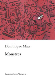 Title: Monstres: Recueil de nouvelles, Author: Dominique Maes