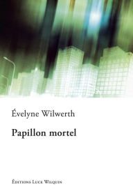 Title: Papillon mortel: Roman à suspense, Author: Évelyne Wilwerth