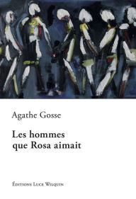 Title: Les hommes que Rosa aimait: Un roman émouvant, Author: Red