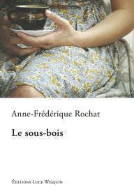 Title: Le sous-bois: Un huis clos inquiétant, Author: Heinz Bartels