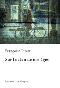 Title: Sur l'océan de nos âges: Un roman touchant, Author: J Anthony Seibert PhD