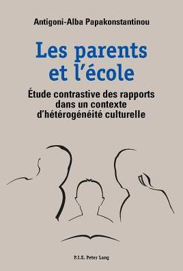 Les parents et l'ecole: Etude contrastive des rapports dans un contexte d'heterogeneite culturelle